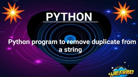 ➋➏-PYTHON TUTORIALS|  program to remove duplicate character in string