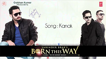 VARINDER BRAR & YO YO HONEY SINGH - KANAK I BORN THIS WAY