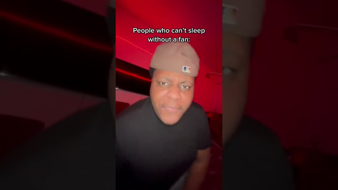 People Who Sleep With Fans On Be Like Shorts