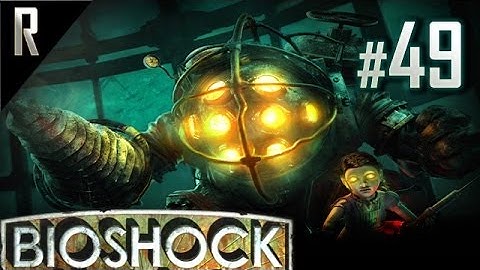 ◄ Bioshock Walkthrough HD - Part 49