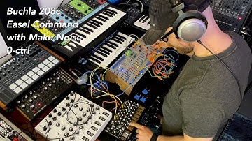 Buchla Easel Command 208c slow electronic music evolution with Make Noise 0-ctrl