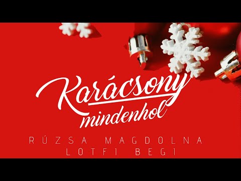 Rúzsa Magdolna x Lotfi Begi: Karácsony mindenhol (Official Music Video)