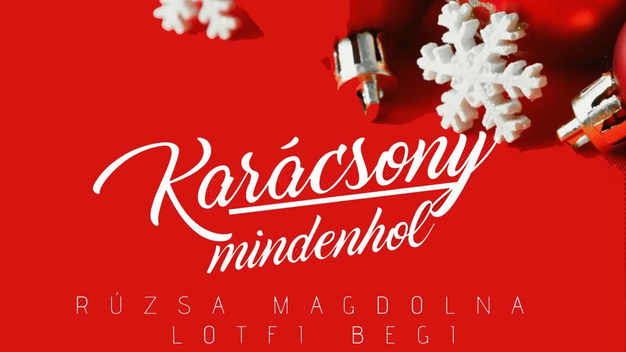 Rúzsa Magdolna x Lotfi Begi: Karácsony mindenhol (Official Music Video)