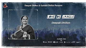 Lohe De Jangle ( Full Audio ) | Deepak Dhillon | Spain Sandhu | Latest Punjabi Songs 2024