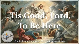 Tis Good Lord To Be Here Transfiguration Hymn Choir & Sunday 7Pm Choir