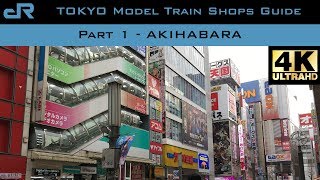 Tokyo Model Trains Shopping Guide 4K - Part 1: Akihabara