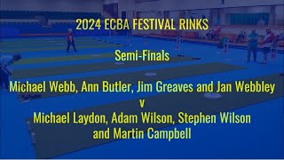 2024 ECBA Festival Rinks Semi-Final - Webb v Laydon