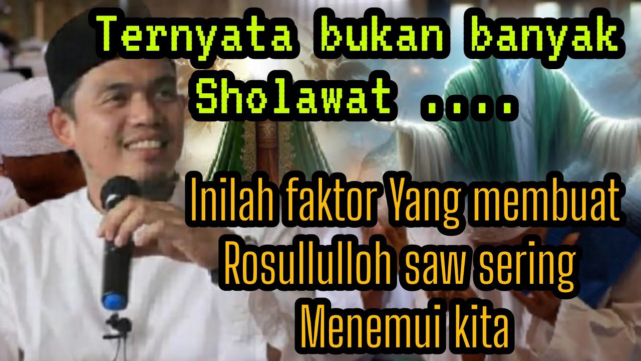 HAL INI MEMBUAT ROSULLULLOH SERING MENDATANGI KITA❗ BUYA ARRAZY HASYIM 