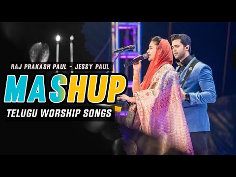 MASHUP   Telugu Worship Songs   Raj Prakash Paul  Jessy Paul  Robert Telugu Christian songs