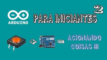 Arduino 2 - Botão acionando coisas "pushbutton"