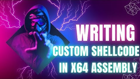 Crafting Custom Shellcode | Windows x64 Assembly | Windows Shellcoding