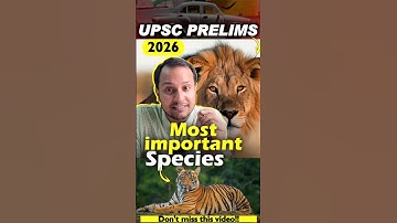 Most Important Species for UPSC PRELIMS 2026