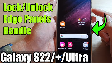 Galaxy S22/S22+/Ultra: How to Lock/Unlock Edge Panels Handle