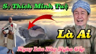 Ông Lão Tiết Lộ Sư Thích Minh Tuệ Bất Ngờ Là