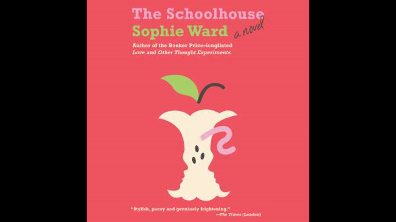 Schoolhouse: A novel - Sophie Ward