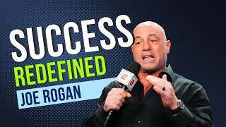 Redefining Success: Joe Rogan's Eye-Opening Advice