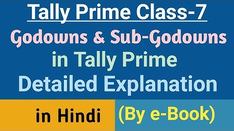 All About of Godowns in Tally Prime | Tally Prime in Hindi (Godown & Sub-Godown Creation) |  Class-7