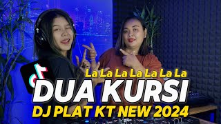 DJ La La La La La La La PLAT KT NEW 2024 (Dua Kursi