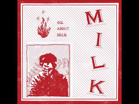 MILK - All About Milk (Full Album)