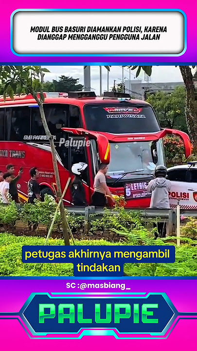 MODUL BUS BASURI DIAMANKAN POLISI, KARENA DIANGGAP MENGGANGGU PENGGUNA JALAN!? #shorts #viral