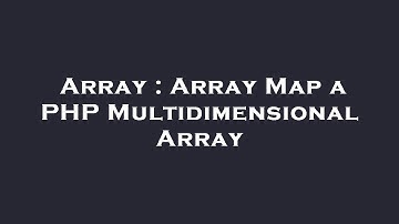 Array : Array Map a PHP Multidimensional Array