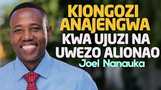 Joel Nanauka: Ujuzi wa aina tatu (3) ambao unazihitaji unapokuwa kiongozi.