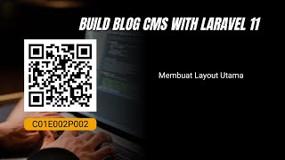 Tutorial Laravel 11 Blog CMS - Membuat Layout Utama | #C01E002P002