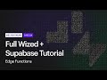 Full Wized + Supabase Tutorial: Part 4 – Edge Functions