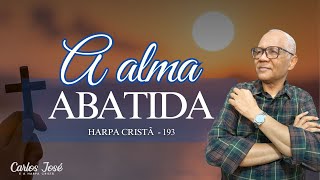 Video thumbnail of "A ALMA ABATIDA - 193 | (VOZ E PIANO)"