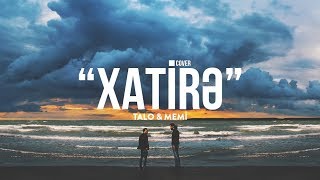 Talo & Memi - Xatirə Cover