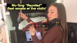 Wu-Tang "Reunited" - Beat remake with live violin by Julie Schatz