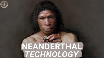 The Marvels Of Neanderthal Technology // A Documentary On Neanderthals Technological Achievements