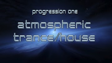Progression One - Atmospheric and Chilled Progressive Trance/House