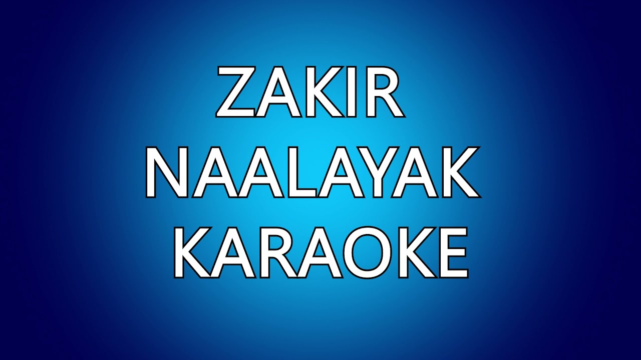 Zakir   Naalayak Karaoke