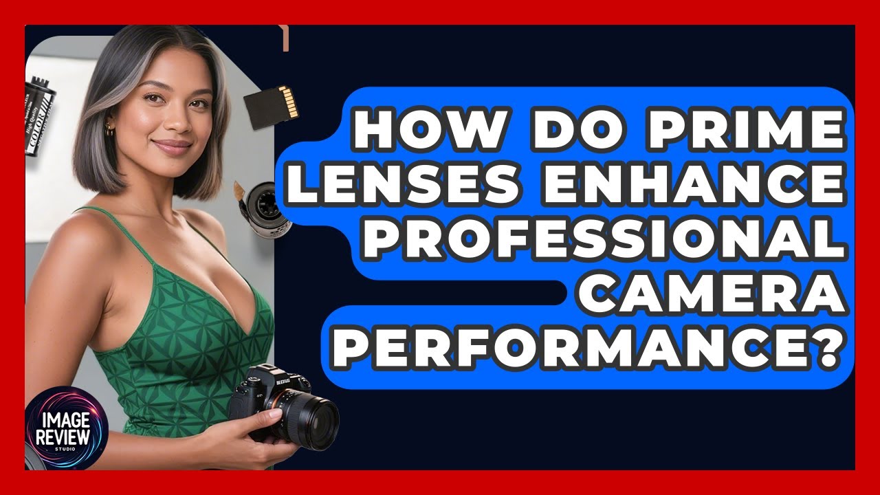 How Do Prime Lenses Enhance Professional Camera Performance? - Image ...