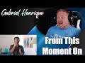 From This Moment On - Gabriel Henrique (Cover Shania Twain) | REACTION