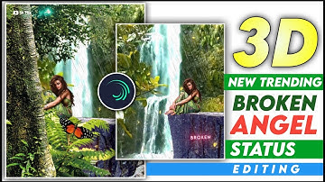 3d trending behind object status video editing |alight motion video editing | broken angel status
