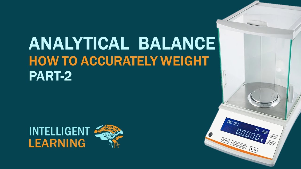 Analytical Balance how to accurately weight Part 2