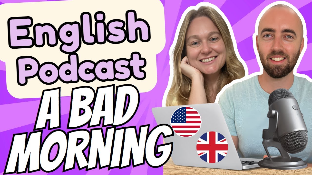 Outline Video S2 E1: A Difficult Morning - Intermediate Advanced English Vocabulary Podcast UK US English