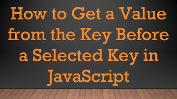 How to Get a Value from the Key Before a Selected Key in JavaScript