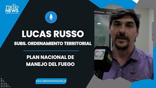 Lucas Russo |  ¿Qué va a pasar con el Plan Nacional de Manejo del Fuego?