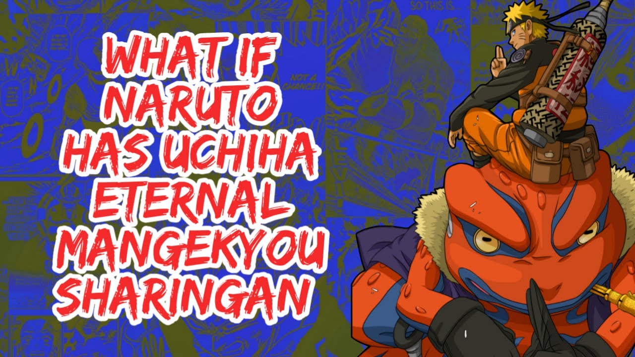 What if Naruto Has Uchiha Eternal Mangekyo  Sharingan | Part 1