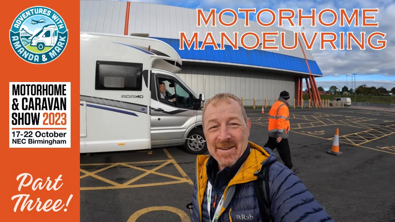 MOTORHOME MANOEUVRING at the Motorhome and Caravan Show 2023 - Part 3 ...