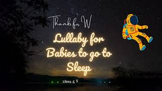 Fall Asleep in 15 Minutes - Relaxing Lullabies for Babies to Go to Sleep - Bedtime Lullaby