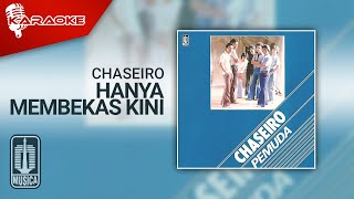 Chaseiro - Hanya Membekas Kini ( Karaoke Video)