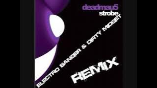 Deadmau5 - Strobe (Dirty Bangerz Remix)