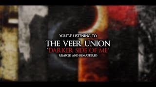 The Veer Union - Darker Side Of Me "Remixed and Remastered" (Official Lyric Video)
