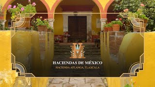 Haciendas de México | Hacienda Atlanga, Tlaxcala