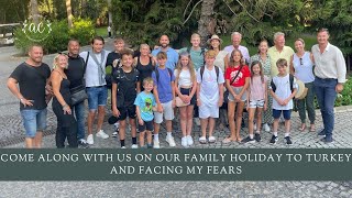 Come along with us on our family holiday to Turkey and facing my fears