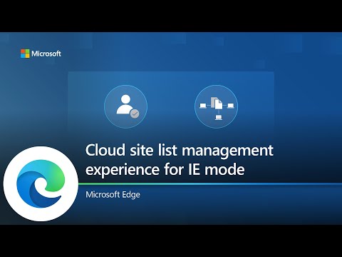 Microsoft Edge | Demo: Cloud site list management experience for IE mode